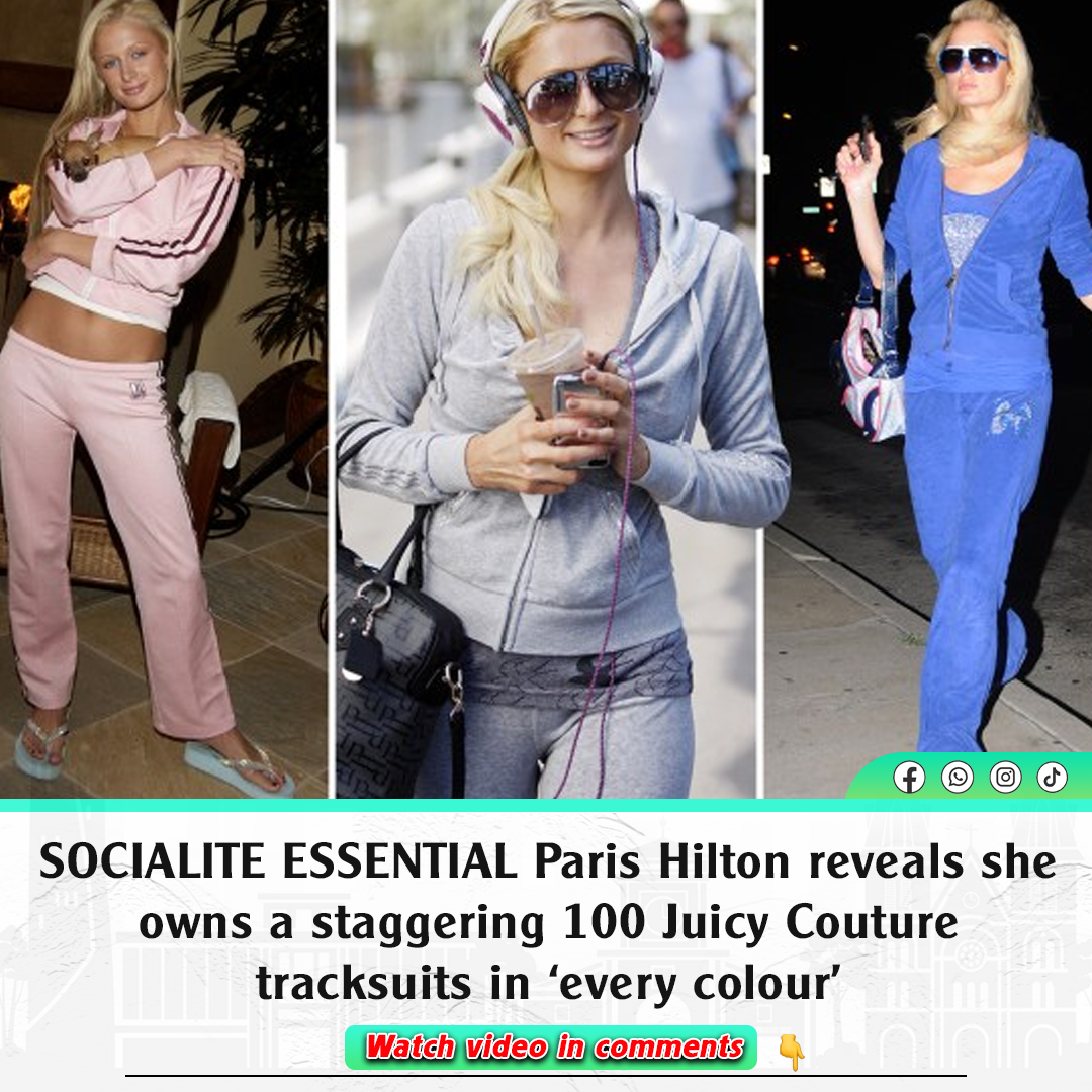 SOCIALITE ESSENTIAL Paris Hilton reveals she owns a staggering 100 ...