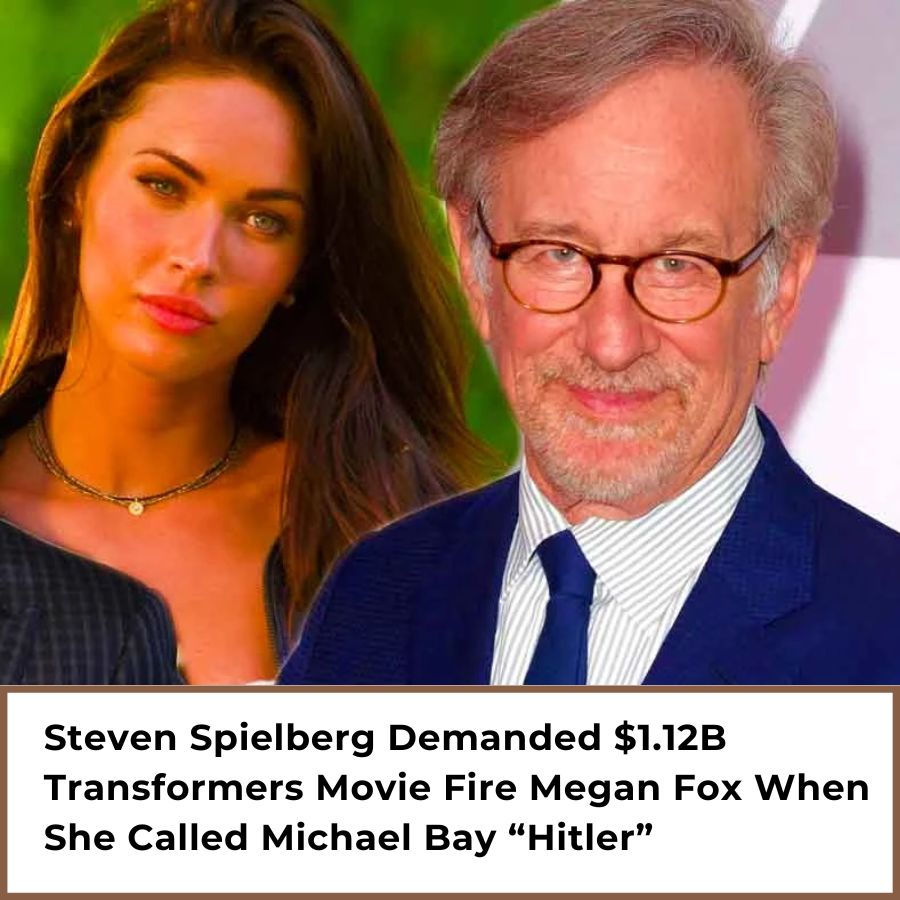 Steven Spielberg Demanded 112b Transformers Movie Fire Megan Fox When She Called Michael Bay 