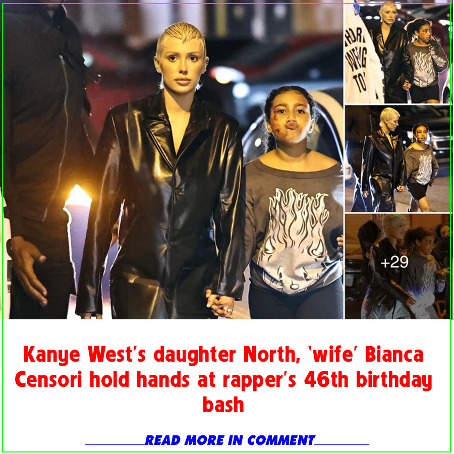 Kanye Wests Daughter North ‘wife Bianca Censori Hold Hands At Rappers 46th Birthday Bash News 