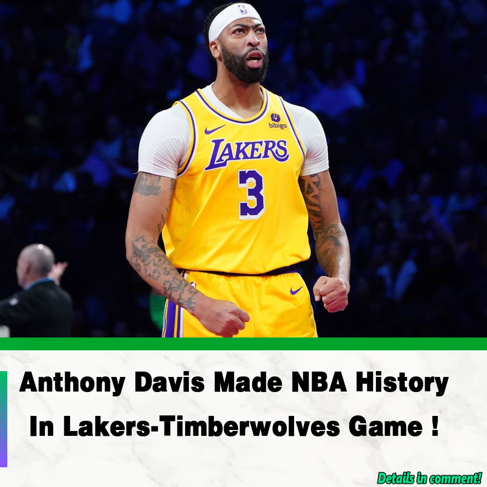 Anthony Davis Made NBA History In Lakers-Timberwolves Game - News