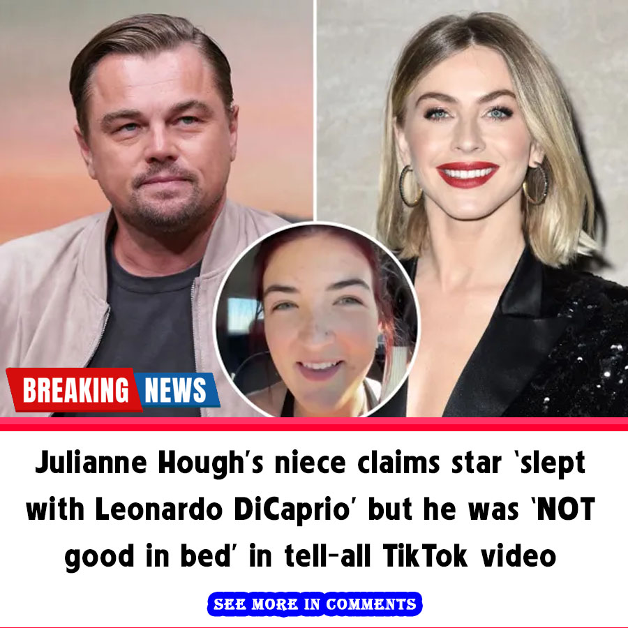 Julianne Houghs Niece Claims Star ‘slept With Leonardo Dicaprio But He Was ‘not Good In Bed