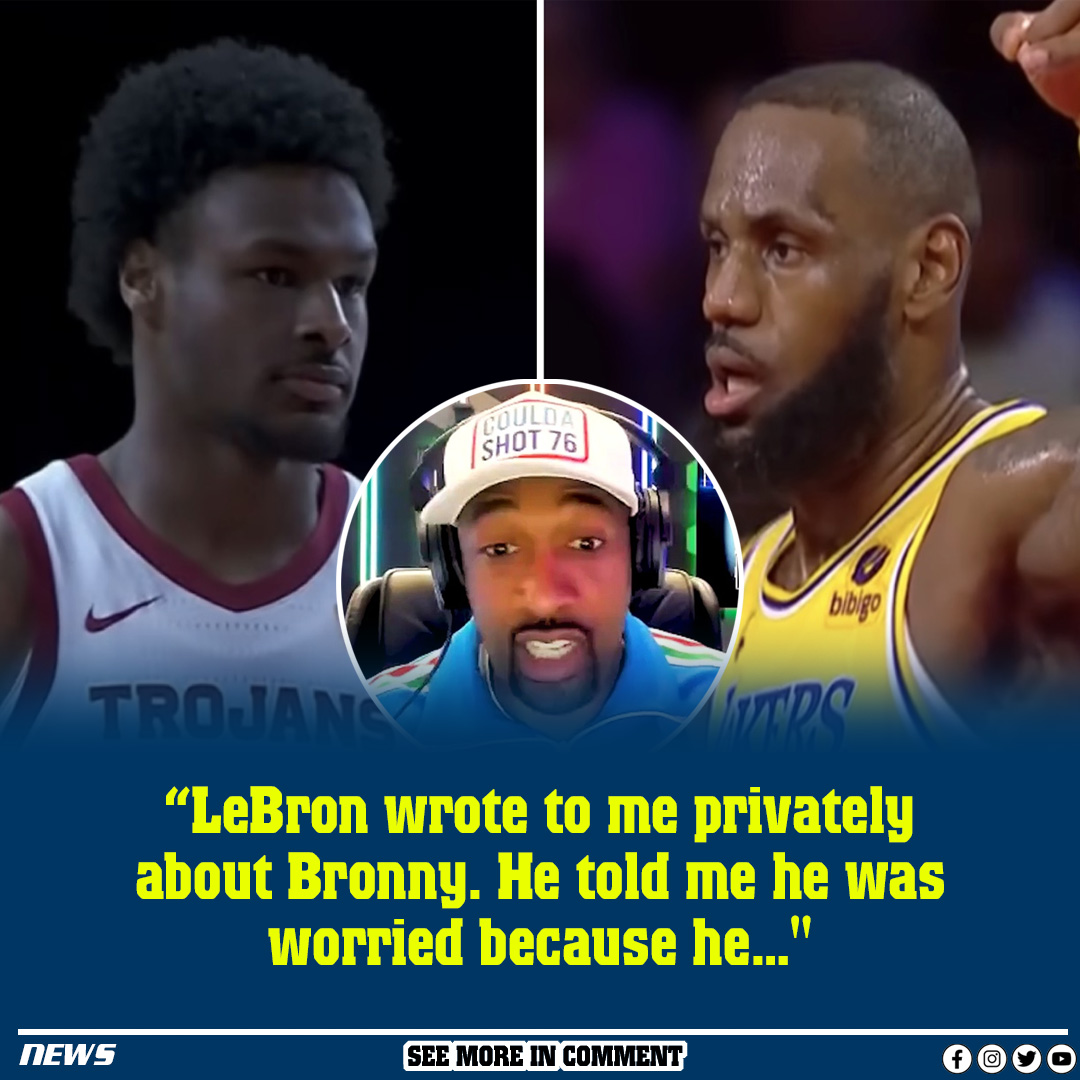 “LeBron wrote to me privately about Bronny. He told me he was worried ...