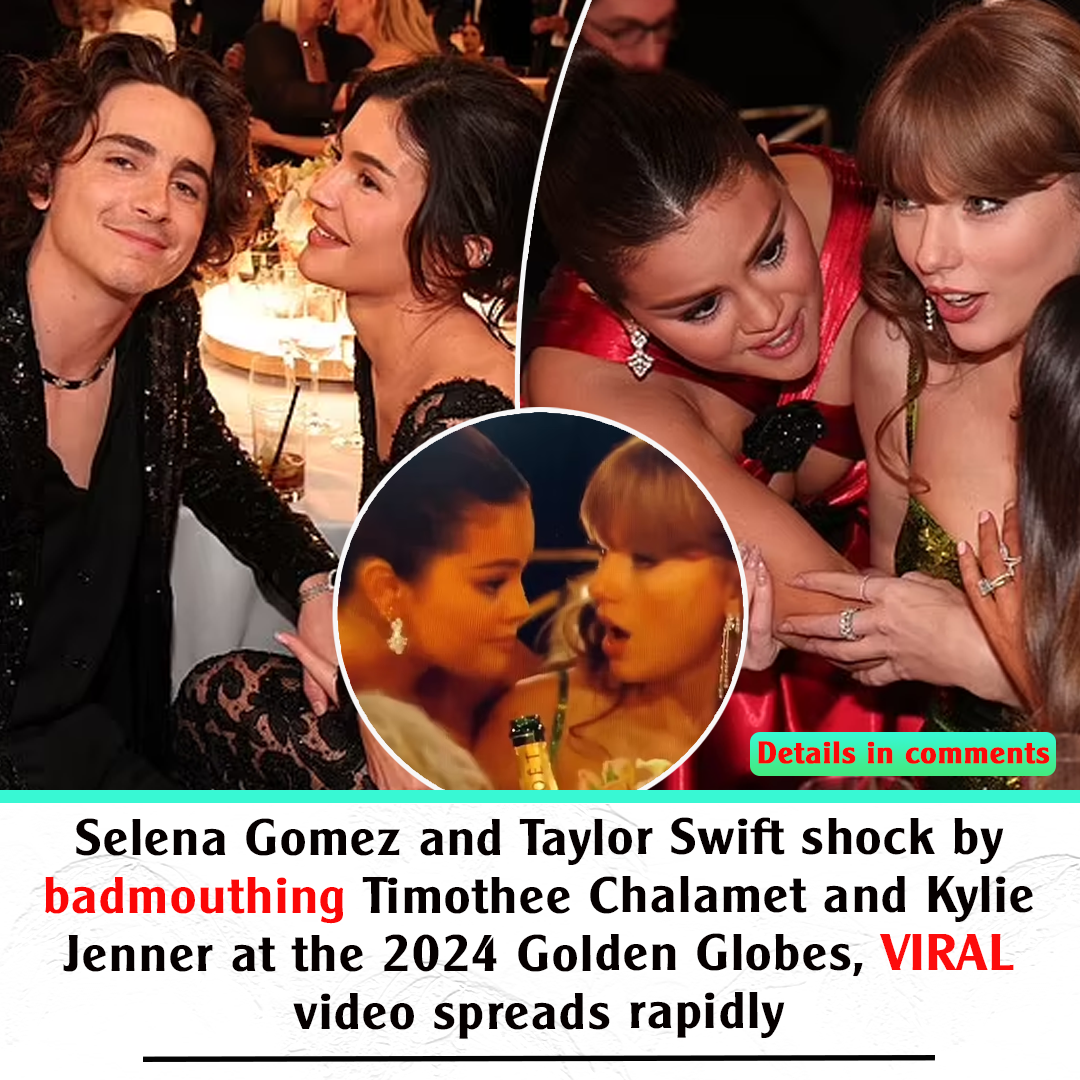 Selena Gomez and Taylor Swift shock by badmouthing Timothee Chalamet ...