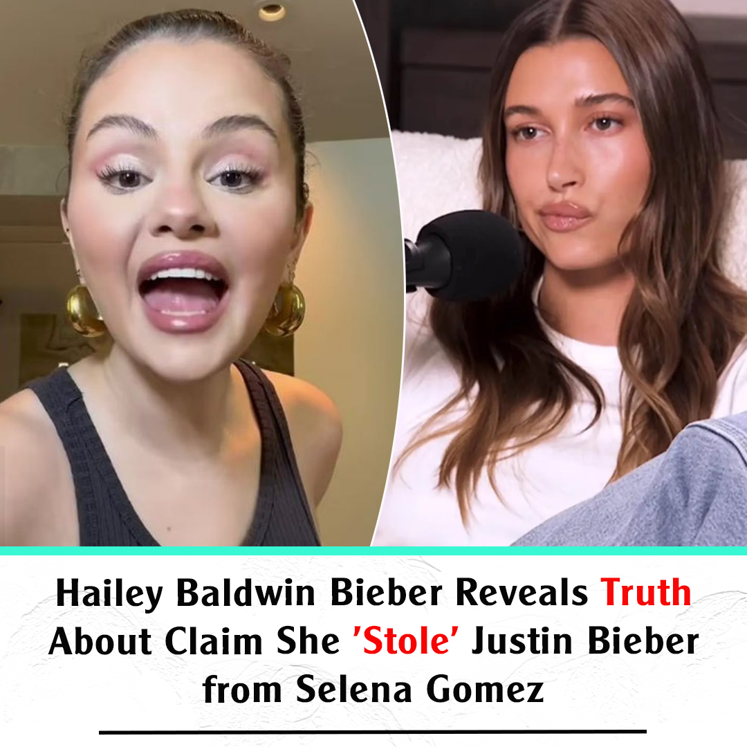 Hailey Baldwin Bieber Reveals Truth About Claim She 'Stole' Justin ...