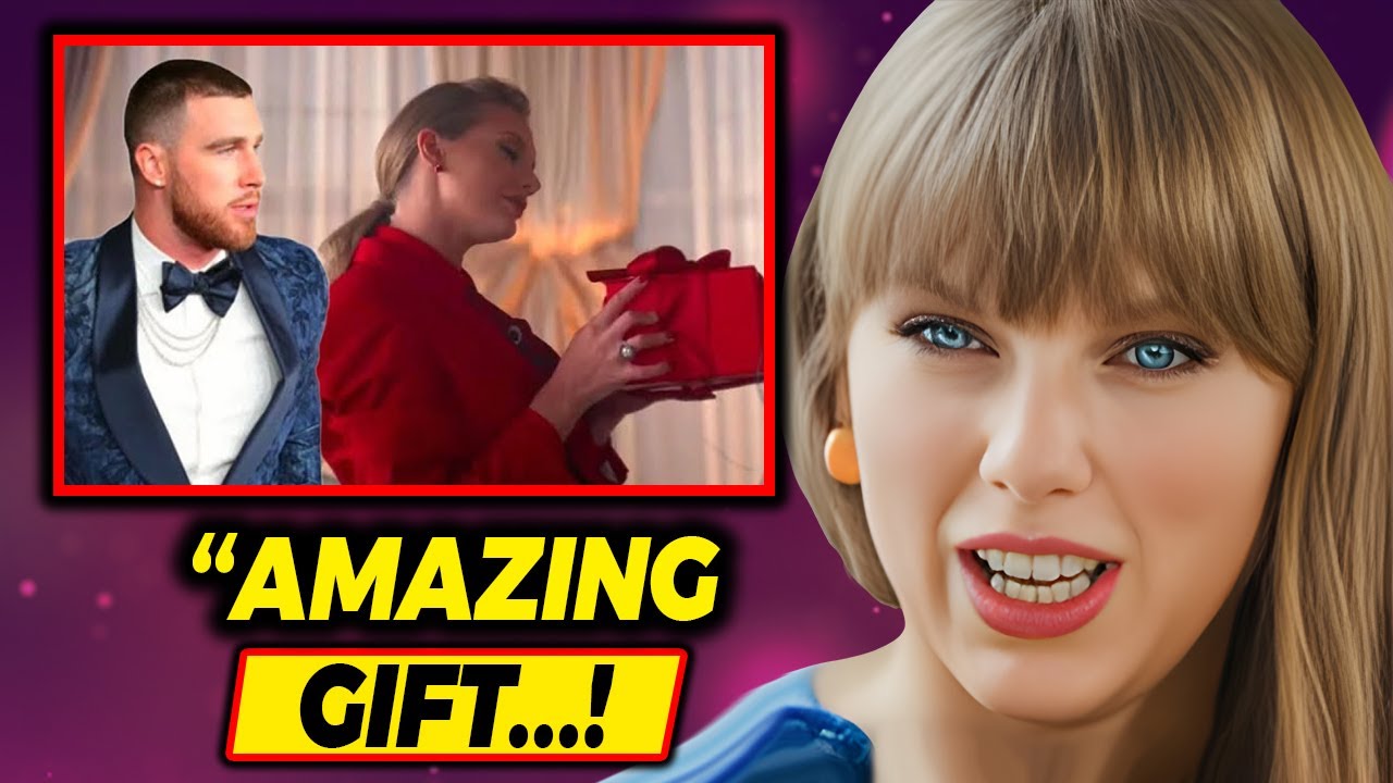 Taylor Swift REVEALS A Jaw Dropping Romantic Surprise Gift Of Travis ...