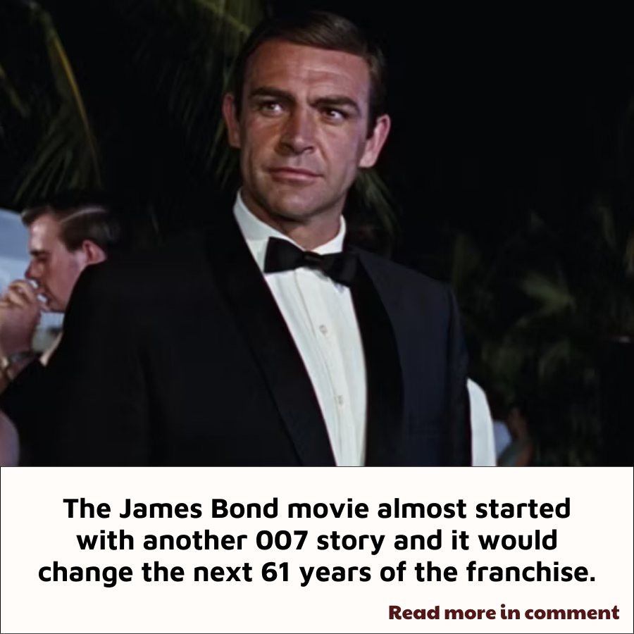 The James Bond movie almost started with another 007 story and it would ...